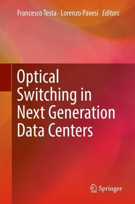 Pavesi / Testa |  Optical Switching in Next Generation Data Centers | Buch |  Sack Fachmedien