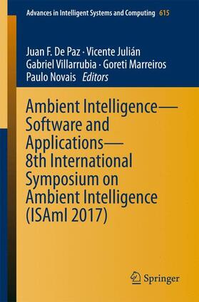 De Paz / Julián / Novais |  Ambient Intelligence¿ Software and Applications ¿ 8th International Symposium on Ambient Intelligence (ISAmI 2017) | Buch |  Sack Fachmedien
