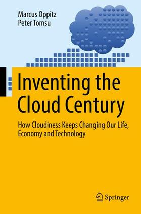 Tomsu / Oppitz |  Inventing the Cloud Century | Buch |  Sack Fachmedien