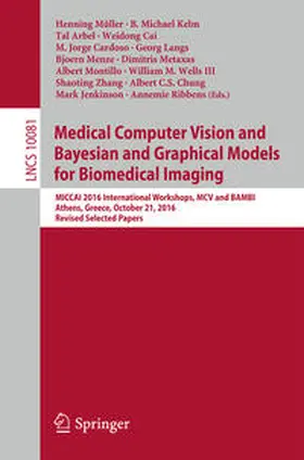 Müller / Kelm / Wells III |  Medical Computer Vision and Bayesian and Graphical Models for Biomedical Imaging | eBook | Sack Fachmedien