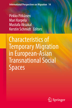 Pitkänen / Korpela / Aksakal |  Characteristics of Temporary Migration in European-Asian Transnational Social Spaces | eBook | Sack Fachmedien