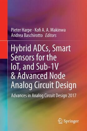 Harpe / Baschirotto / Makinwa |  Hybrid ADCs, Smart Sensors for the IoT, and Sub-1V & Advanced Node Analog Circuit Design | Buch |  Sack Fachmedien