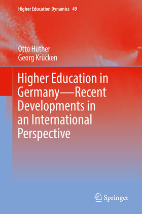 Hüther / Krücken |  Higher Education in Germany—Recent Developments in an International Perspective | eBook | Sack Fachmedien