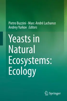 Buzzini / Yurkov / Lachance |  Yeasts in Natural Ecosystems: Ecology | Buch |  Sack Fachmedien