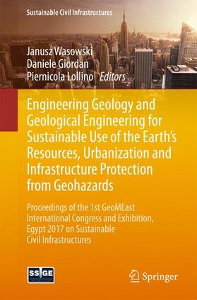 Wasowski / Lollino / Giordan |  Engineering Geology and Geological Engineering for Sustainable Use of the Earth¿s Resources, Urbanization and Infrastructure Protection from Geohazards | Buch |  Sack Fachmedien