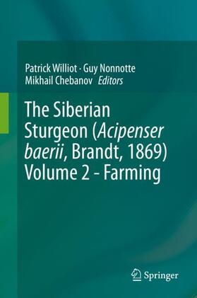 Williot / Chebanov / Nonnotte |  The Siberian Sturgeon (Acipenser baerii, Brandt, 1869) Volume 2 - Farming | Buch |  Sack Fachmedien