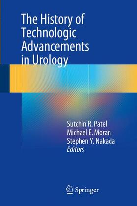 Patel / Nakada / Moran |  The History of Technologic Advancements in Urology | Buch |  Sack Fachmedien