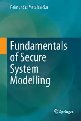 Matulevicius / Matulevicius |  Fundamentals of Secure System Modelling | eBook | Sack Fachmedien