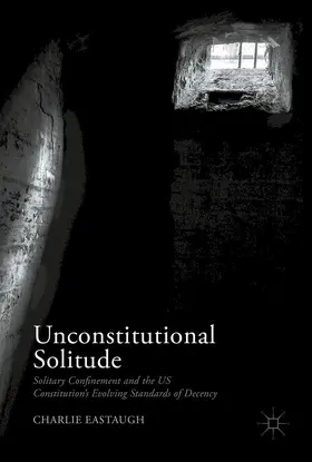 Eastaugh |  Unconstitutional Solitude | Buch |  Sack Fachmedien