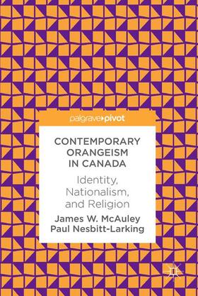 McAuley / Nesbitt-Larking |  Contemporary Orangeism in Canada | Buch |  Sack Fachmedien
