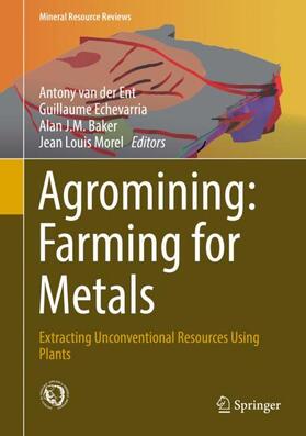 van der Ent / Echevarria / Baker |  Agromining: Farming for Metals | Buch |  Sack Fachmedien