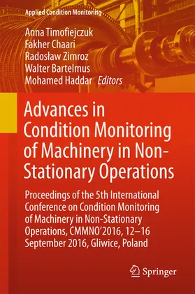 Timofiejczuk / Chaari / Zimroz |  Advances in Condition Monitoring of Machinery in Non-Stationary Operations | eBook | Sack Fachmedien