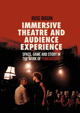 Biggin |  Immersive Theatre and Audience Experience | Buch |  Sack Fachmedien