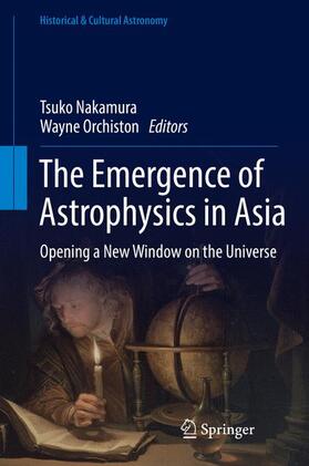 Orchiston / Nakamura |  The Emergence of Astrophysics in Asia | Buch |  Sack Fachmedien