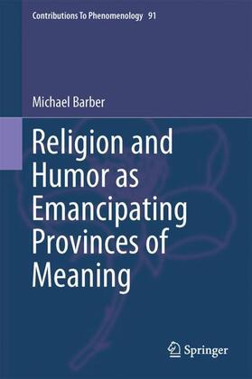 Barber |  Religion and Humor as Emancipating Provinces of Meaning | Buch |  Sack Fachmedien