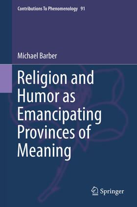 Barber |  Religion and Humor as Emancipating Provinces of Meaning | eBook | Sack Fachmedien