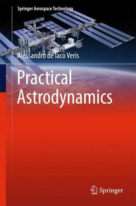 de Iaco Veris |  Practical Astrodynamics | Buch |  Sack Fachmedien