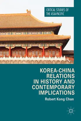 Chan |  Korea-China Relations in History and Contemporary Implications | Buch |  Sack Fachmedien