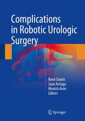 Sotelo / Aron / Arriaga |  Complications in Robotic Urologic Surgery | Buch |  Sack Fachmedien