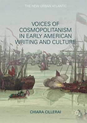 Cillerai |  Voices of Cosmopolitanism in Early American Writing and Culture | Buch |  Sack Fachmedien