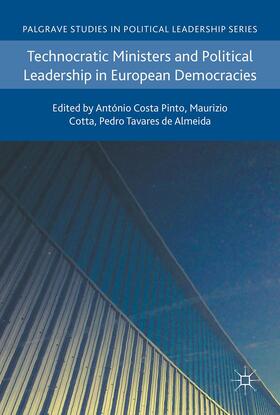 Costa Pinto / Tavares de Almeida / Cotta |  Technocratic Ministers and Political Leadership in European Democracies | Buch |  Sack Fachmedien