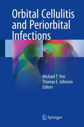 Johnson / Yen |  Orbital Cellulitis and Periorbital Infections | Buch |  Sack Fachmedien