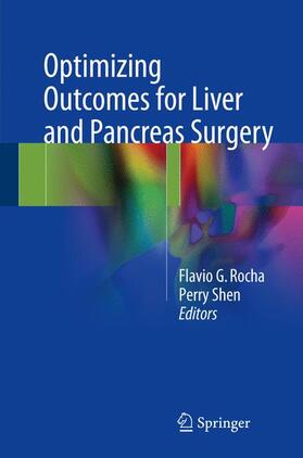 Shen / Rocha |  Optimizing Outcomes for Liver and Pancreas Surgery | Buch |  Sack Fachmedien