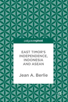 Berlie |  East Timor's Independence, Indonesia and ASEAN | Buch |  Sack Fachmedien