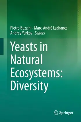 Buzzini / Yurkov / Lachance |  Yeasts in Natural Ecosystems: Diversity | Buch |  Sack Fachmedien