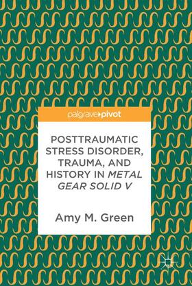 Green |  Posttraumatic Stress Disorder, Trauma, and History in Metal Gear Solid V | Buch |  Sack Fachmedien