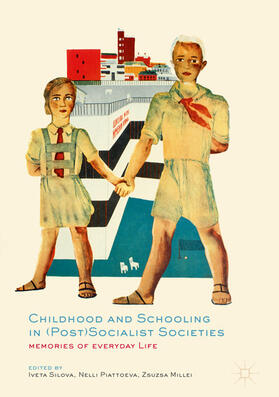 Silova / Piattoeva / Millei |  Childhood and Schooling in (Post)Socialist Societies | eBook | Sack Fachmedien