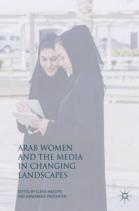 Maestri / Profanter |  Arab Women and the Media in Changing Landscapes | eBook | Sack Fachmedien