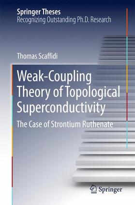 Scaffidi |  Weak-Coupling Theory of Topological Superconductivity | Buch |  Sack Fachmedien