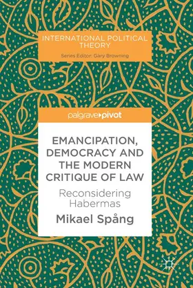 Spång |  Emancipation, Democracy and the Modern Critique of Law | Buch |  Sack Fachmedien