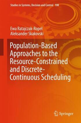 Skakovski / Ratajczak-Ropel |  Population-Based Approaches to the Resource-Constrained and Discrete-Continuous Scheduling | Buch |  Sack Fachmedien