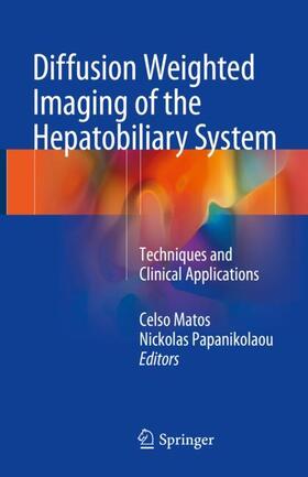 Papanikolaou / Matos |  Diffusion Weighted Imaging of the Hepatobiliary System | Buch |  Sack Fachmedien