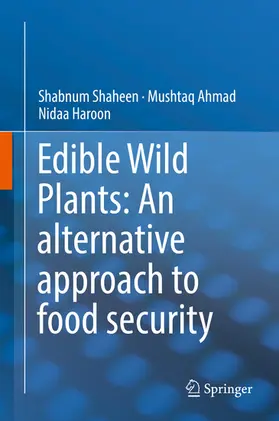 Shaheen / Ahmad / Haroon |  Edible Wild Plants: An alternative approach to food security | eBook | Sack Fachmedien