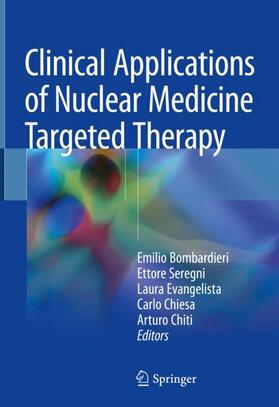 Bombardieri / Seregni / Chiti |  Clinical Applications of Nuclear Medicine Targeted Therapy | Buch |  Sack Fachmedien