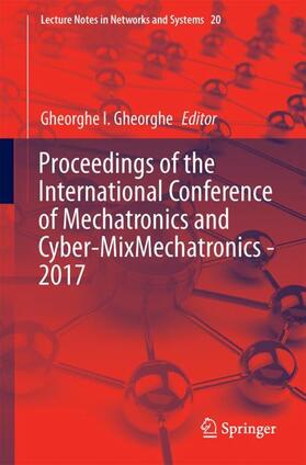 Gheorghe |  Proceedings of the International Conference of Mechatronics and Cyber-MixMechatronics - 2017 | Buch |  Sack Fachmedien