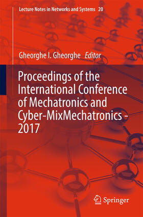 Gheorghe |  Proceedings of the International Conference of Mechatronics and Cyber-MixMechatronics - 2017 | eBook | Sack Fachmedien