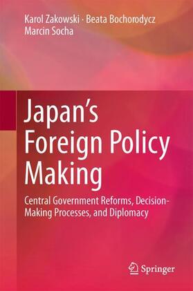 Zakowski / Socha / Bochorodycz |  Japan¿s Foreign Policy Making | Buch |  Sack Fachmedien