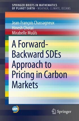 Chassagneux / Chotai / Muûls |  A Forward-Backward SDEs Approach to Pricing in Carbon Markets | Buch |  Sack Fachmedien