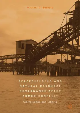 Beevers |  Peacebuilding and Natural Resource Governance After Armed Conflict | Buch |  Sack Fachmedien