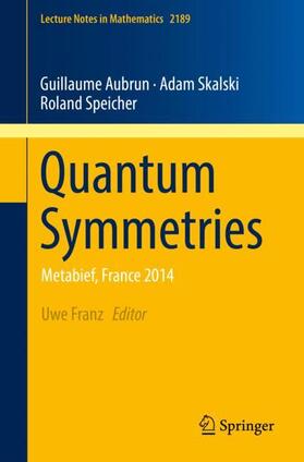 Aubrun / Franz / Skalski |  Quantum Symmetries | Buch |  Sack Fachmedien