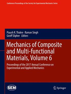 Thakre / Slipher / Singh |  Mechanics of Composite and Multi-functional Materials, Volume 6 | Buch |  Sack Fachmedien