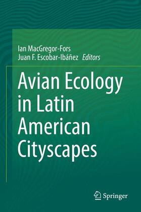 Escobar-Ibáñez / MacGregor-Fors |  Avian Ecology in Latin American Cityscapes | Buch |  Sack Fachmedien