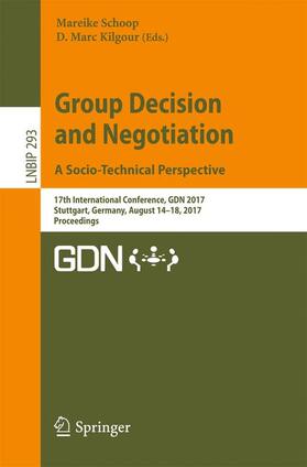 Kilgour / Schoop | Group Decision and Negotiation. A Socio-Technical Perspective | Buch | 978-3-319-63545-3 | sack.de