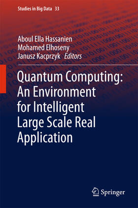 Hassanien / Elhoseny / Kacprzyk |  Quantum Computing:An Environment for Intelligent Large Scale Real Application | eBook | Sack Fachmedien