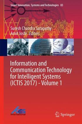 Joshi / Satapathy |  Information and Communication Technology for Intelligent Systems (ICTIS 2017) - Volume 1 | Buch |  Sack Fachmedien