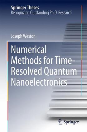 Weston |  Numerical Methods for Time-Resolved Quantum Nanoelectronics | Buch |  Sack Fachmedien